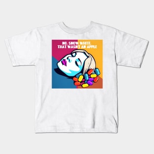 Sleeping pills " No, snow white, that wasn't an apple" Kids T-Shirt